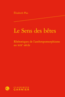 Le Sens Des Betes: Rhetoriques de l'Anthropomorphisme Au XIXe Siecle 2406100138 Book Cover