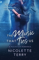 The Music That Ties Us: A Rockstar Romance (Love Ties Us) 1960804049 Book Cover