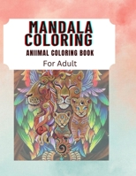 Mandala Coloring: Animal coloring book for adults B0BNZY1R2J Book Cover