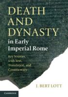 Death and Dynasty in Early Imperial Rome: Key Sources, with Text, Translation, and Commentary 0521677785 Book Cover