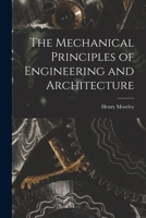 The Mechanical Principles of Engineering and Architecture 1016148259 Book Cover