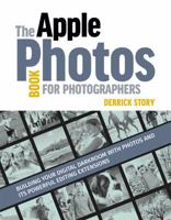 The Apple Photos Book for Photographers: Building Your Digital Darkroom with Photos and Its Powerful Editing Extensions 1681983508 Book Cover
