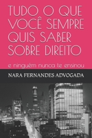 Tudo O Que Você Sempre Quis Saber Sobre Direito: e ninguém nunca te ensinou B08BDSDD85 Book Cover