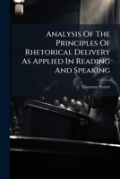 Analysis Of The Principles Of Rhetorical Delivery As Applied In Reading And Speaking 1024331806 Book Cover