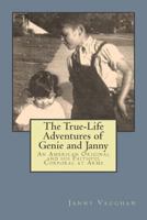 The True-Life Adventures of Genie and Janny: An American Original and his Faithful Corporal at Arms 1456375911 Book Cover