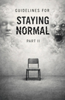Guidelines for Staying Normal: Part II: Additional Procedures, Corrections, and Notices That Were Not Included the First Time B0GBCG8932 Book Cover