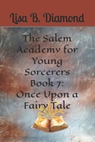 The Salem Academy for Young Sorcerers, Book 7: Once Upon a Fairy Tale B09LWFLG1X Book Cover