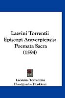 Laevini Torrentii Episcopi Antverpiensis: Poemata Sacra (1594) 1166615243 Book Cover