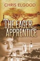 The Eager Apprentice 0956894828 Book Cover