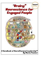 "Brainy" Neuroscience for Engaged People - A Handbook of NeuroChemical Leadership(TM) 0954365437 Book Cover