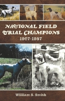 National Field Trial Champions: 1967-1987 B0FX3LY89T Book Cover