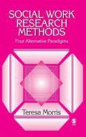 Social Work Research Methods: Four Alternative Paradigms 1412916747 Book Cover
