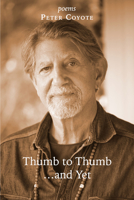 Thumb to Thumb... and Yet 1961897989 Book Cover