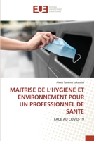 Maitrise de l'Hygiene Et Environnement Pour Un Professionnel de Sante 6203432172 Book Cover