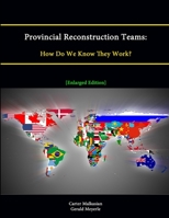 Provincial Reconstruction Teams: How Do We Know They Work? - Scholar's Choice Edition 1298046173 Book Cover