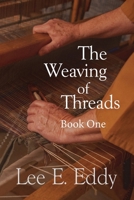 The Weaving of Threads, Book One 1952369614 Book Cover