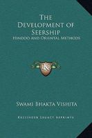 The development of seership: The science of knowing the future : Hindoo and oriental methods 1425324185 Book Cover