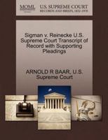 Sigman v. Reinecke U.S. Supreme Court Transcript of Record with Supporting Pleadings 1270084208 Book Cover