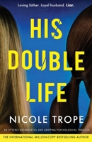 His Double Life: A completely unputdownable domestic suspense novel 1835251080 Book Cover