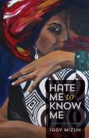Hate Me to Know Me: A pack of pensive poems 1974026191 Book Cover