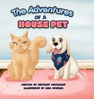 The Adventures of a House Pet B09TDQ23ZT Book Cover