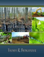 Wetland Restoration and Construction A Technical Guide 0983455821 Book Cover