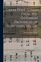 Greek Folk-Songs from the Ottoman Provinces of Northern Hellas 1019166827 Book Cover
