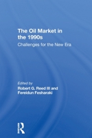 The Oil Market in the 1990s: Challenges for the New Era 036730998X Book Cover