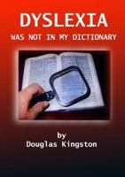 DYSLEXIA WAS NOT IN MY DICTIONARY 1447801474 Book Cover