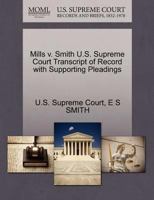 Mills v. Smith U.S. Supreme Court Transcript of Record with Supporting Pleadings 1244967947 Book Cover