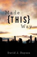 Made This Way 1452564116 Book Cover