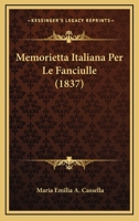 Memorietta Italiana Per Le Fanciulle (1837) 1160194335 Book Cover