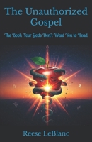 The Unauthorized Gospel: The Book Your Gods Don’t Want You to Read B0DYYK82R6 Book Cover
