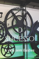 O Sucesso : A Vida Sem Ilus?es 1077084110 Book Cover