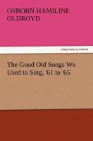 The Good Old Songs We Used to Sing, '61 to '65 9356155488 Book Cover