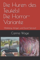 Die Huren des Teufels! Die Horror-Variante: Mobbing, Intrigen und Escort-Service! B084YLFCGV Book Cover