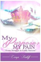 My Purpose Was >my Pain 1546732837 Book Cover