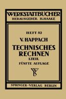 Technisches Rechnen: Erster Teil Regeln, Formeln Und Beispiele Fur Das Rechnen Mit Zahlen Und Buchstaben Zum Gebrauch in Werkstatt, Buro Und Schule 3540016635 Book Cover