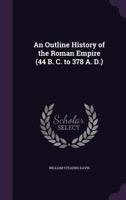 An Outline History of the Roman Empire 1014767946 Book Cover