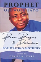 Power Prayers and Declarations For Waiting Mothers B0DHS4X258 Book Cover
