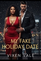 My Fake Holiday Date: A Dark Mafia Fake Holiday Romance B0GVB4C8FH Book Cover