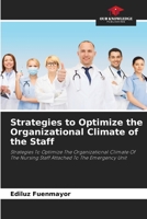 Strategies to Optimize the Organizational Climate of the Staff: Strategies To Optimize The Organizational Climate Of The Nursing Staff Attached To The Emergency Unit B0CKBDS3D6 Book Cover