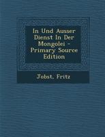 In Und Ausser Dienst In Der Mongolei 1246966360 Book Cover
