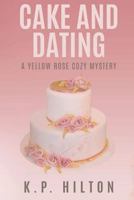 Cake and Dating 1539564398 Book Cover