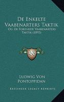 De Enkelte Vaabenarters Taktik: Og De Forenede Vaabenarters Taktik (1893) 1167834623 Book Cover