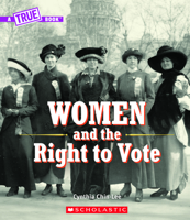 Women and the Right to Vote 0531133427 Book Cover