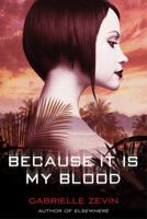 Because It Is My Blood 0374380740 Book Cover