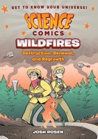 Science Comics: Wildfires: Destruction, Renewal, and Regrowth 1250357330 Book Cover