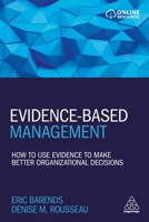 Evidence-Based Management: How to Use Evidence to Make Better Organizational Decisions 0749483741 Book Cover