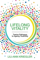 Lifelong Vitality: Twelve Pathways to Ageing Youthfully 1923255754 Book Cover